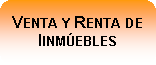 Rectángulo redondeado: Venta y Renta de Iinmúebles