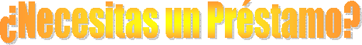 ¿Necesitas un Préstamo?